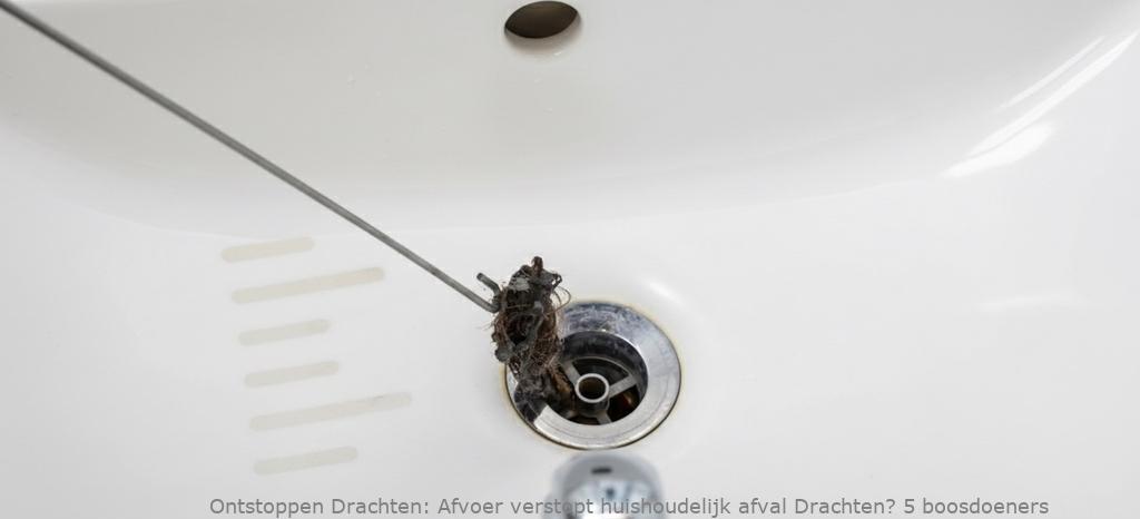 Afvoer verstopt huishoudelijk afval Drachten? 5 boosdoeners